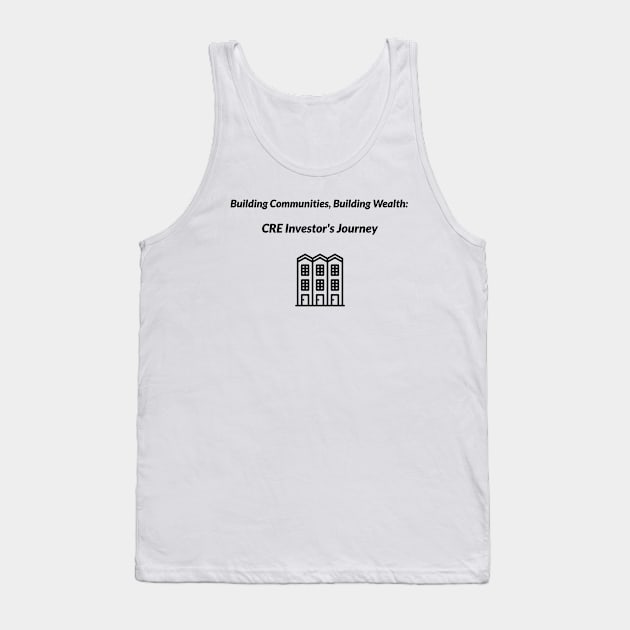 Building Communities, Building Wealth: CRE Investor's Journey Commercial Real Estate Investing Tank Top by PrintVerse Studios